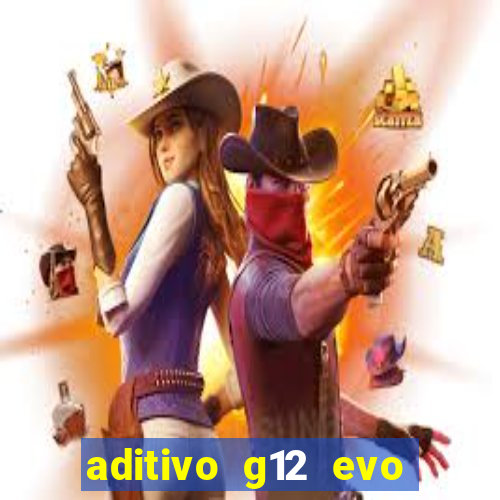 aditivo g12 evo ficha tecnica